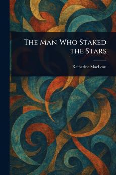 Man Who Staked the Stars