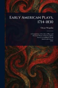 Early American Plays 1714-1830