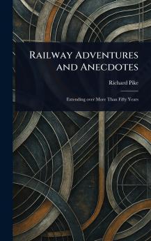 Railway Adventures and Anecdotes