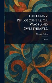 Funny Philosophers or Wags and Sweethearts.