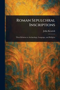 Roman Sepulchral Inscriptions
