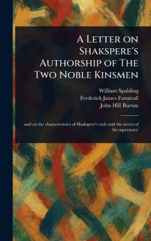 Letter on Shakspere's Authorship of The Two Noble Kinsmen