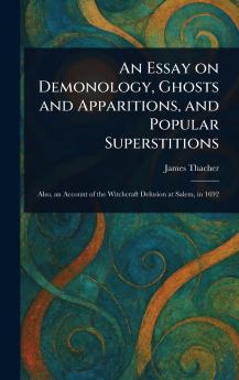 Essay on Demonology Ghosts and Apparitions and Popular Superstitions