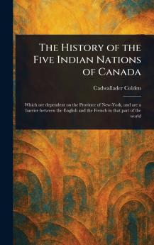 History of the Five Indian Nations of Canada