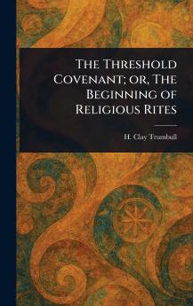 Threshold Covenant; or The Beginning of Religious Rites