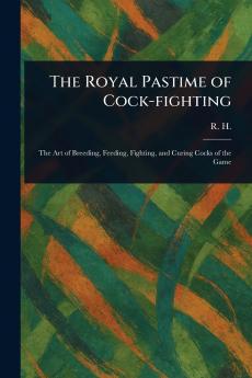Royal Pastime of Cock-fighting