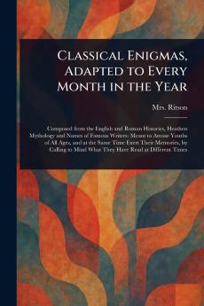 Classical Enigmas Adapted to Every Month in the Year