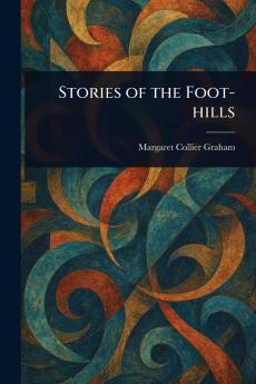 Stories of the Foot-hills