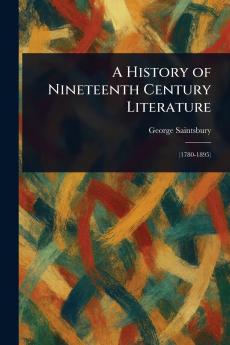 History of Nineteenth Century Literature