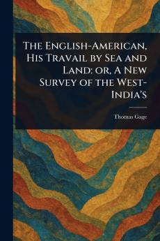 English-American His Travail by Sea and Land