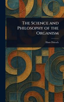 Science and Philosophy of the Organism