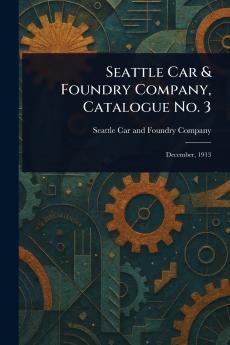 Seattle Car & Foundry Company Catalogue No. 3