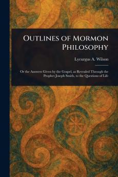 Outlines of Mormon Philosophy