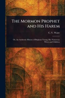 Mormon Prophet and His Harem