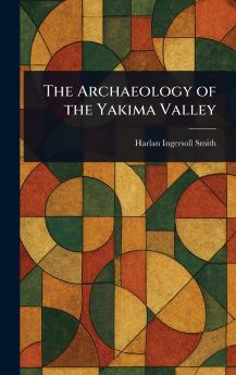 Archaeology of the Yakima Valley