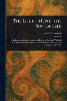 Life of Nephi the Son of Lehi