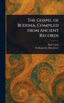 Gospel of Buddha Compiled From Ancient Records