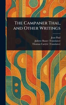 Campaner Thal and Other Writings