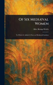 Of Six Mediæval Women