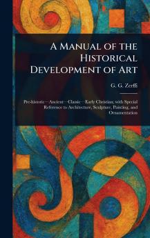 Manual of the Historical Development of Art