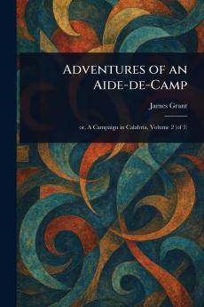 Adventures of an Aide-de-Camp