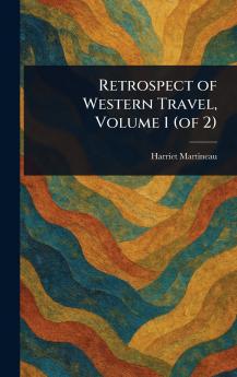 Retrospect of Western Travel Volume 1 (of 2)