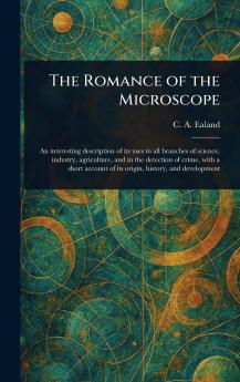 Romance of the Microscope