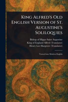 King Alfred's Old English Version of St. Augustine's Soliloquies