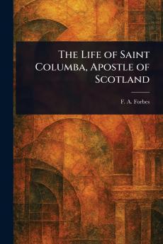 Life of Saint Columba Apostle of Scotland