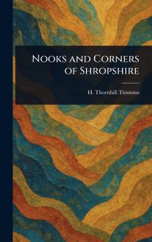 Nooks and Corners of Shropshire
