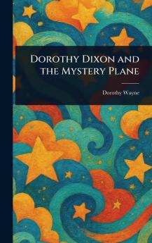 Dorothy Dixon and the Mystery Plane