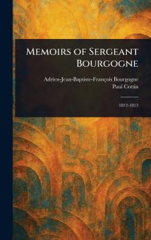Memoirs of Sergeant Bourgogne