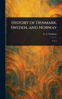 History of Denmark Sweden and Norway