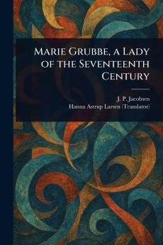 Marie Grubbe a Lady of the Seventeenth Century