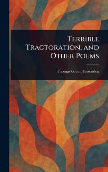 Terrible Tractoration and Other Poems