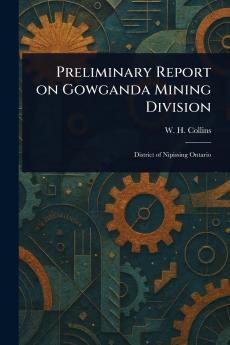 Preliminary Report on Gowganda Mining Division