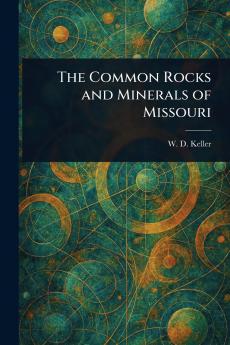 Common Rocks and Minerals of Missouri