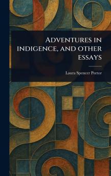 Adventures in Indigence and Other Essays