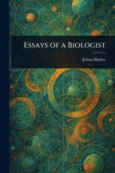 Essays of a Biologist