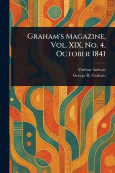Graham's Magazine Vol. XIX No. 4 October 1841