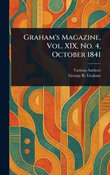 Graham's Magazine Vol. XIX No. 4 October 1841