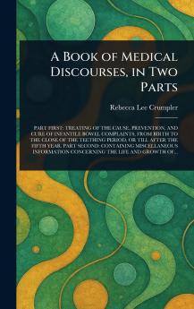 Book of Medical Discourses in Two Parts