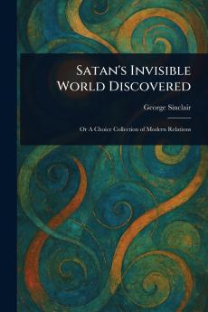Satan's Invisible World Discovered