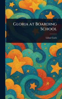 Gloria at Boarding School