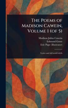 Poems of Madison Cawein Volume 1 (of 5)