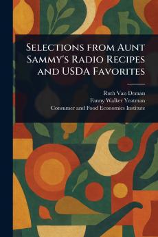 Selections From Aunt Sammy's Radio Recipes and USDA Favorites