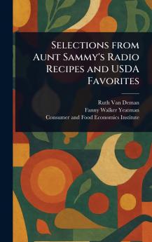 Selections From Aunt Sammy's Radio Recipes and USDA Favorites