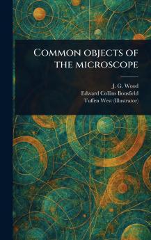 Common Objects of the Microscope