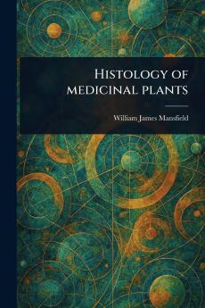 Histology of Medicinal Plants