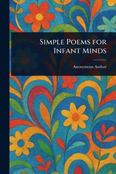 Simple Poems for Infant Minds